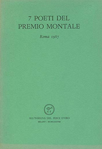 9788844411091-7 poeti del premio Montale. Roma 1987.