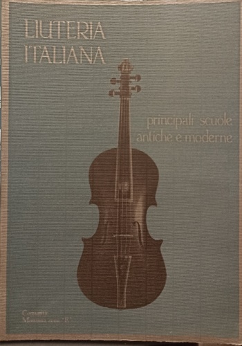 Liuteria italiana mostra delle principali scuole antiche e moderne.