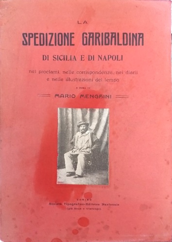 La spedizione garibaldina di Sicilia e di Napoli nei proclami, nelle corrisponde