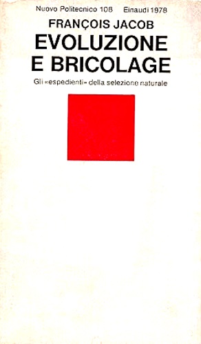 Evoluzione e bricolage. Gli espedienti della selezione naturale.