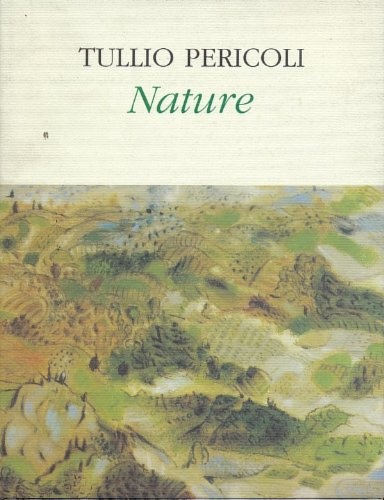 Tullio Pericoli. Nature.