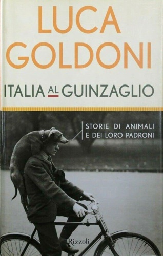 9788817865333-Italia al guinzaglio. Storie di animali e dei loro padroni.