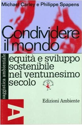 9788886412520-Condividere il mondo. Equità e sviluppo sostenibile nel ventunesimo secolo.