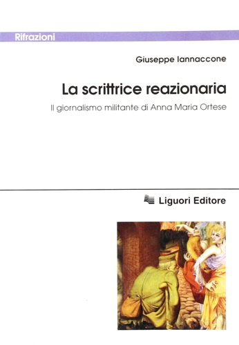 9788820735746-La scrittrice reazionaria. Il giornalismo militante di Anna Maria Ortese.