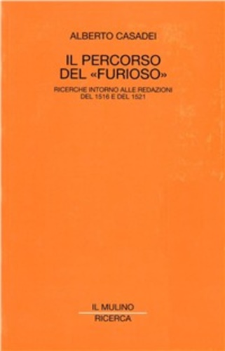 9788815042071-Il percorso del furioso. Ricerche intorno alle redazioni del 1516 e del 1521.