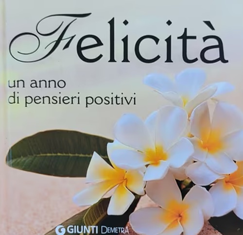 9788844034511-Felicità. Un anno di pensieri positivi.