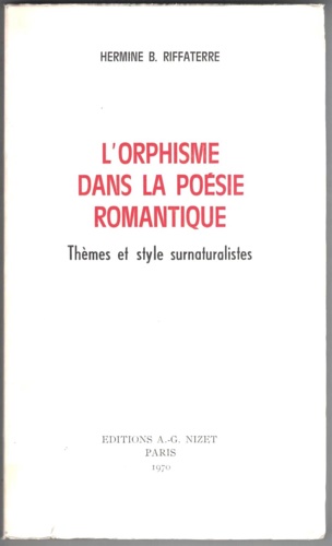 L' orphisme dans la poesie romantique. Themes et style surnaturalistes.
