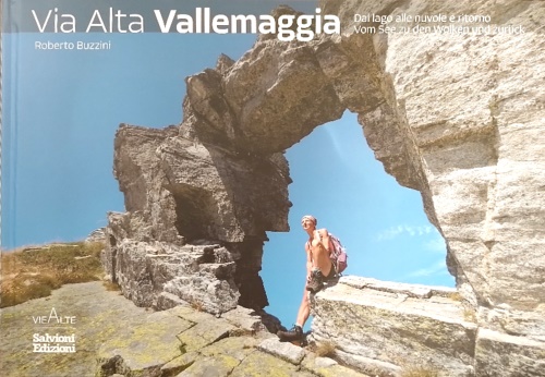 9788879674522-Via Alta. Vallemaggia. Dal lago alle nuvole e ritorno. Von see zu den wolken und