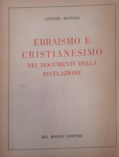 Ebraismo e cristianesimo nei documenti della rivelazione.