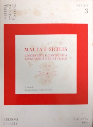 Malta e Sicilia Continuità e contiguità linguistica e culturale.