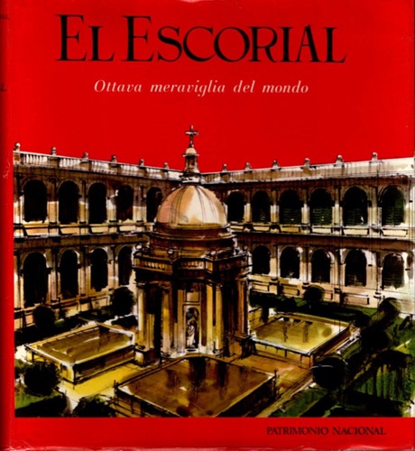 El Escorial. Ottava meraviglia del mondo.