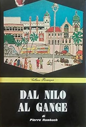 Dal Nilo al Gange.