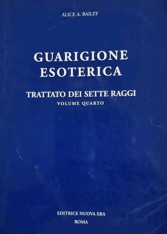 Guarigione esoterica. Trattato dei sette raggi. Volume IV.