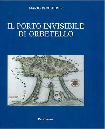 Il Porto invisibile di Orbetello.