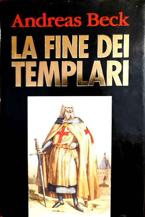 9788838420801-La fine dei templari. Un feroce sterminio in nome della legalità.