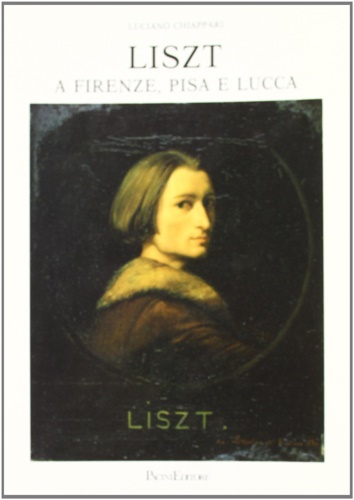 9788877810106-Liszt a Firenze, Pisa e Lucca.