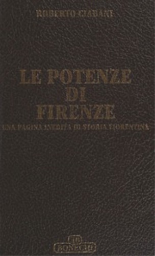 Le potenze di Firenze. Una pagina inedita di storia fiorentina.