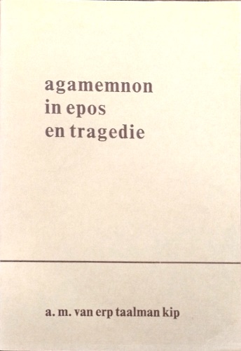 9789023208839-Agamemnon in epos en tragedie. De persoonsuitbeelding als component van het epis
