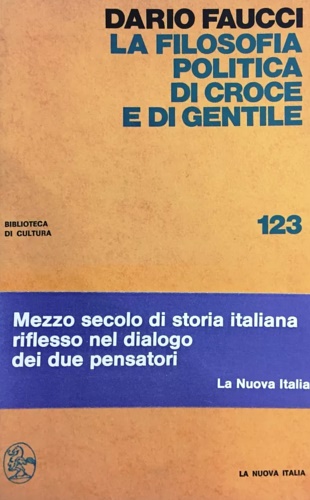 La filosofia politica di Croce e di Gentile.