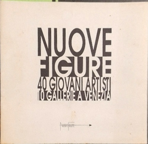 Nuove figure 40 giovani artisti, 10 Gallerie a Venezia.
