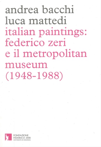 9788894489224-Italian paintings: Federico Zeri e il Metropolitan Museum (1948-1988).