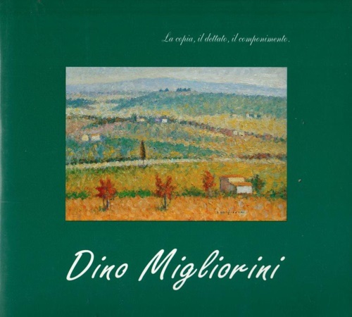 Dino Migliorini. La copia, il dettato, il componimento.
