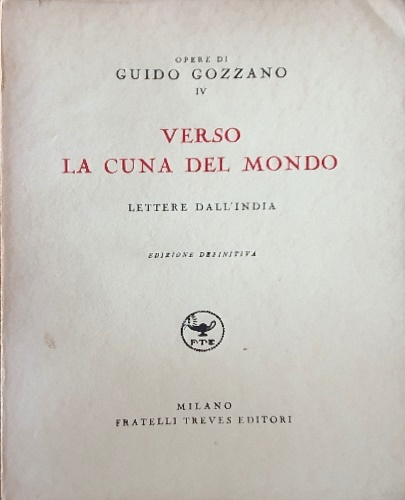Verso la cuna del mondo. Lettere dall'India.