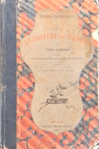 Il canzoniere dei bambini. Poesie nuovissime ad uso delle famiglie e delle scuol