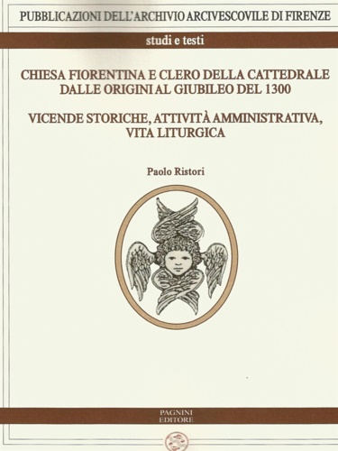 9788882514396-Chiesa fiorentina e clero della cattedrale dalle origini al giubileo del 1300.