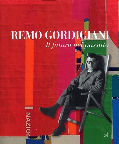 9788873363545-Remo Gordigiani. Il futuro nel passato.