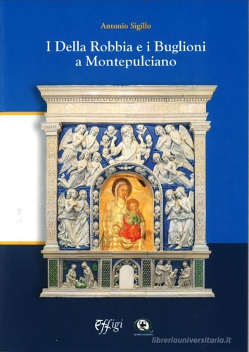 9788898048144-I Della Robbia e i Buglioni a Montepulciano.