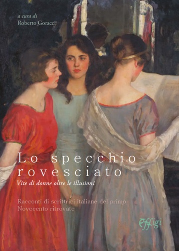 9788855246712-Lo specchio rovesciato. Vite di donne oltre le illusioni.