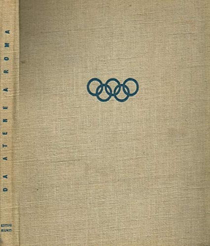 Da Atene a Roma. I giochi olimpici dell'epoca moderna.