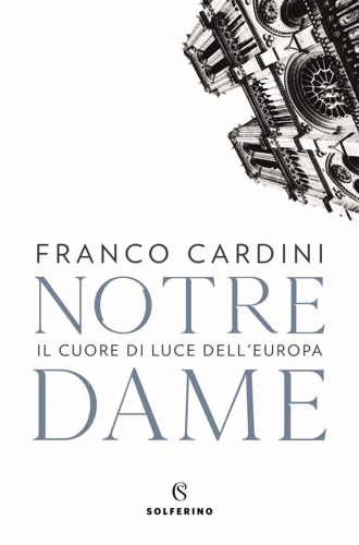 9788828203551-Notre Dame. Il cuore di luce dell'Europa.