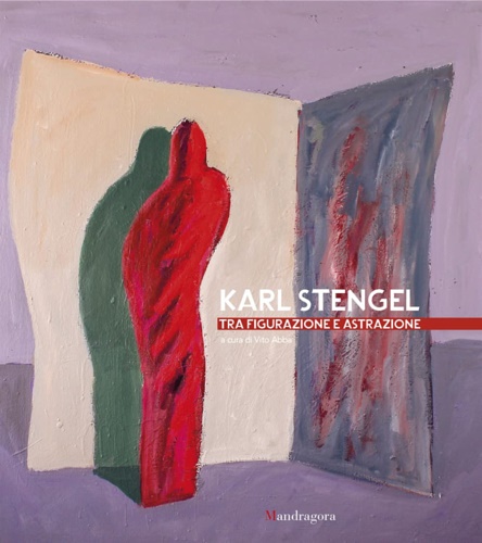 9788874615995-Karl Stengel. Tra figurazione e astrazione.