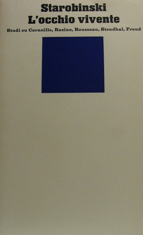 L'occhio vivente, studi su Corneille, Racine, Rousseau, Stendhal, Freud.