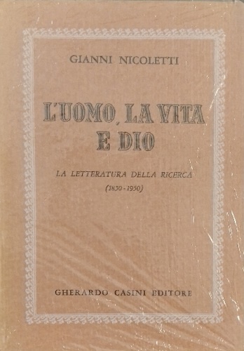 L'uomo la vita e Dio. La letteratura della ricerca (1850-1950).