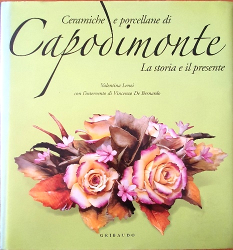 9788880584964-Ceramiche e porcellane di Capodimonte. La storia e il presente.