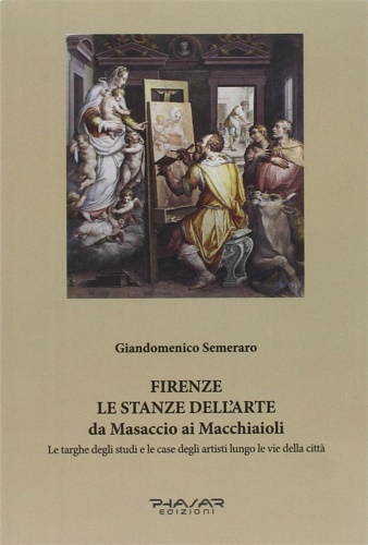 9788863583427-Firenze. Le Stanze dell'Arte Da Masaccio ai Macchiaioli. Le Targhe degli Studi e