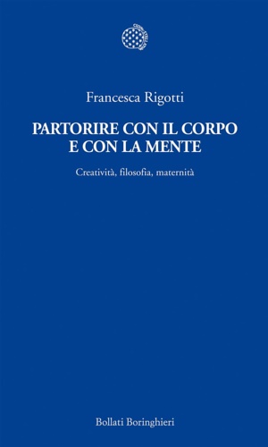 9788833921464-Partorire con il corpo e con la mente. Creatività, filosofia, maternità.