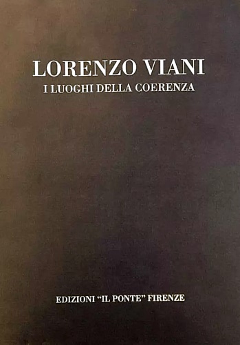 Lorenzo Viani i luoghi della coerenza.