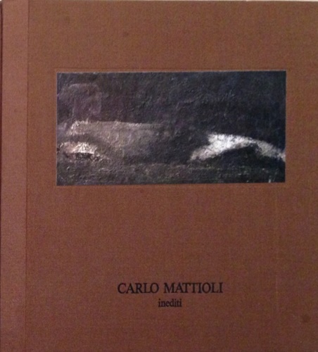 Carlo Mattioli 36 inediti. Nudi e nature morte 1961-1971.
