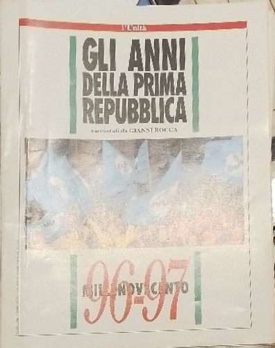 Gli anni della prima Repubblica: [millenovecento 46-97].