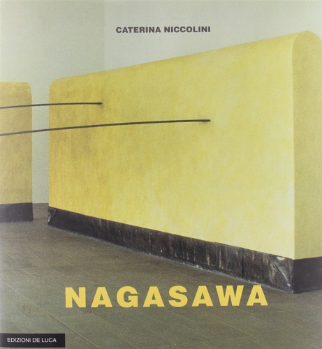 9788880161950-Nagasawa tra cielo e terra. Catalogo ragionato delle opere dal 1968 al 1996.
