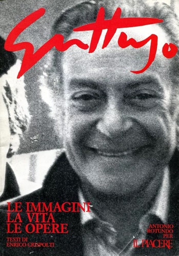 Guttuso. Le immagini , la vita le opere.