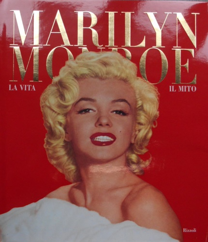 9788817243438-Marilyn Monroe. La vita, il mito.
