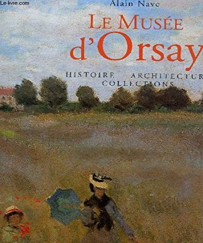 9782876602540-Le Musee D'Orsay. Histoire, Architecture, Collections.