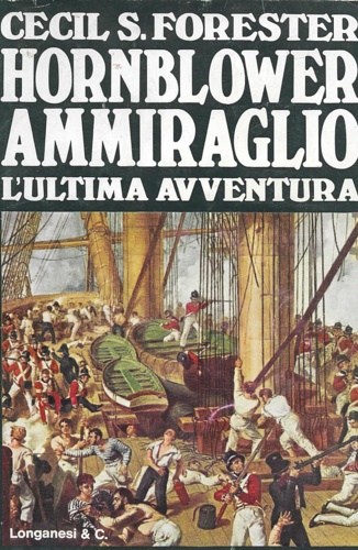 Hornblower ammiraglio. L'ultima avventura.