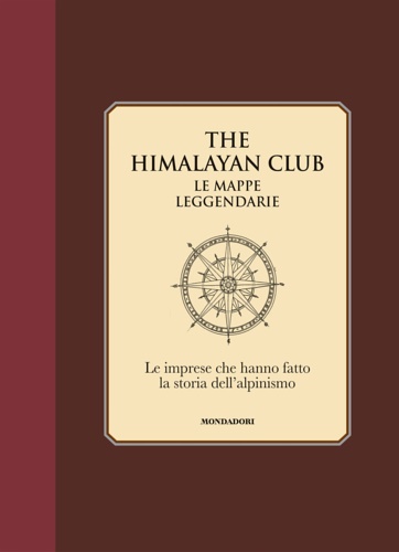 9788891821706-The Himalayan Club. Le mappe leggendarie. Le imprese che hanno fatto la storia d