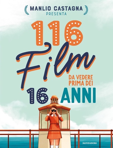 9788804738756-116 film da vedere prima dei 16 anni.